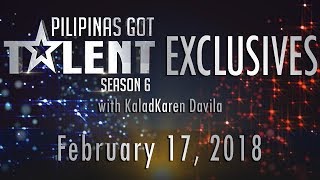 Pilipinas Got Talent Season 6 Exclusives - February 17, 2018