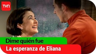 Eliana mantiene la esperanza | Dime quién fue - T1E62