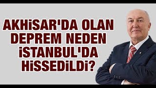 Manisa Akhisar'da olan deprem neden İstanbul'da hissedildi? Prof. Dr. Övgün Ahmet Ercan yanıtladı