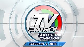TV Patrol Southern Tagalog - Feb 5, 2018