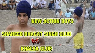 NEW ACTION BOYS | SHAHEED BHAGAT SINGH VS KHALSA CLUB | PATTI MULTANI - 2019