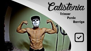 Calistenia - Exercício para trincar e perder barriga | CALISTHENICS