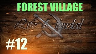 LIFE IS FEUDAL:FOREST VILLAGE!!!#12 СЕРИЯ!!!ОБРАЩАЮСЬ К ВАМ!!!RU