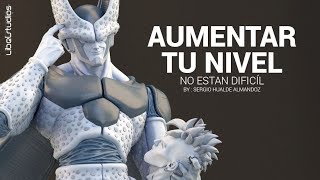 AUMENTAR EL NIVEL, NO ES TAN DIFÍCIL
