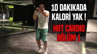10 Dakikada Kalori Yakıyoruz | HITT Cardio | Ekipmansız Antrenman (Bölüm 1)