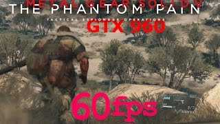 Metal Gear Solid V: The Phantom Pain - GTX 960 w FX-6300 (60fps!)