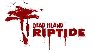 Dead island riptide #2 Райский остров