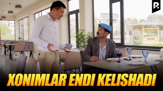 Xonimlar endi kelishadi | Ixlasow