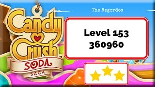 Candy Crush Soda Saga Level 153 360960 points No Boosters
