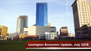 Regional Economy Summary | Lexington, Kentucky July 2015 | Metro Mix