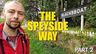 Buttery Biscuits & The Unexplained Railway | Speyside Way Part 2: Ballindalloch to Craigellachie