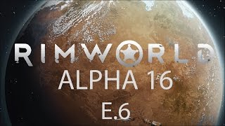 RimWorld Alpha 16 - Episode 6 - The Workshop!