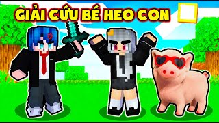 PHONG CẬN EM BÉ GIẢI CỨU BÉ HEO CON TỘI NGHIỆP*SAMMY BỊ KẺ XẤU BẮT NẠT TRONG LÀNG HERO TEAM