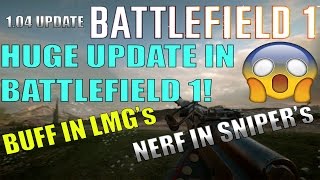 MAJOR UPDATE IN BATTLEFIELD 1! 1.04 Update