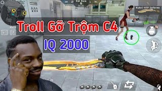 CF Mobile/CF Legends |  Troll Gỡ Trộm C4 Với IQ 2000 haha | Tường Trần CFM