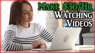 How To Make $30 Per Hour By WATCHING VIDEOS Online (2020)
