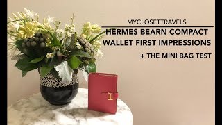Hermes Bearn Compact Wallet First Impressions + The Mini Bag Test | myclosettravels