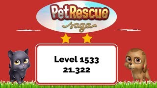 Pet Rescue Saga Level 1533 - No Boosters