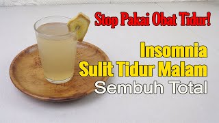 HATI-HATI INSOMNIA... SEMBUHKAN SEGERA DENGAN MINUM RAMUAN INI SEBELUM BERAKIBAT FATAL