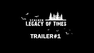 Stalker: Legacy of Times (S.L.O.T.) Trailer #1