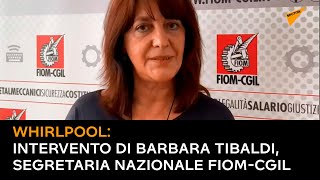 Whirlpool: intervento di Barbara Tibaldi, segretaria nazionale Fiom-Cgil
