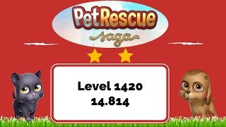 Pet Rescue Saga Level 1420 ? No Boosters