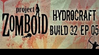 Project Zomboid Build 32 | Hydrocraft | Ep 5 | Let's Play!