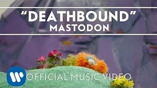 Mastodon - Deathbound [Official Music Video]