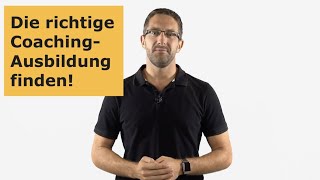 Die richtige Coaching-Ausbildung finden!