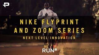 BEHIND NIKE FLYPRINT AND ZOOM SERIES - NEXT LEVEL INNOVATION