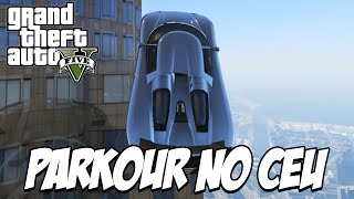 GTA V - PARKOUR de CARROS pelos predios e pelo céu
