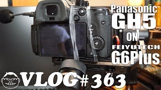 【VLOG#363】FEIYUTECH G6 Plus On Panasonic GH5