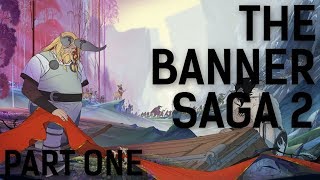 Adam vs. The Banner Saga 2 (Part One)