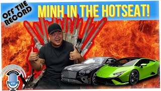 Off The Record: Putting Mortgage Expert Minh in the HOTSEAT!