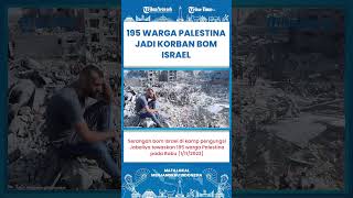 SHORT | 195 Warga Palestina Jadi Korban Pemboman Israel di Kamp Pengungsi Jabalia