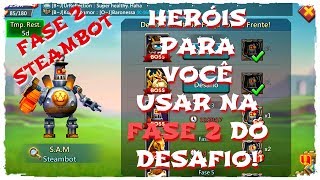 HERÓIS PARA FASE 2 DO DESAFIO LIMITADO - STEAMBOT