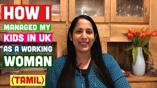 How I managed my Kids in UK as Working Woman | Tamil  | UK Tamil VLOG