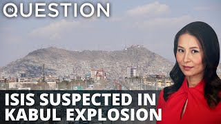 Explosions rock Kabul, killing almost 20—ISIS suspected