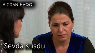 Sevda susdu (Vicdan haqqı 67-ci bölüm, fraqment)