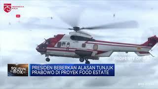 Ini Alasan Presiden Tunjuk Prabowo di Proyek Food Estate
