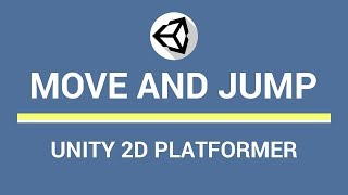 Unity 2D Platformer Tutorial - Part 1 - Moving and Jumping