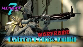 WARFRAME: Latron Prime Build