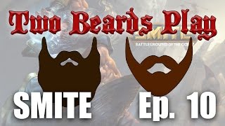 Two Beards Play: Smite Episode 10