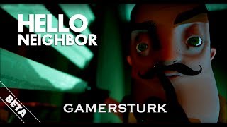 Hello Neighbor | BETA VERSİYONU HAKKINDA YENİ BİLGİLER  [Türkçe] #46
