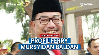 Profil Mantan Menteri Agraria dan Tata Ruang/Kepala Badan Pertanahan Nasional Ferry Mursyidan Baldan