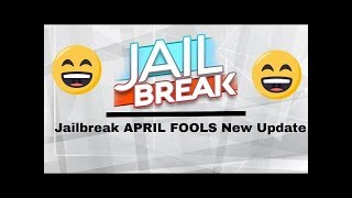 April Fools Update!!!(Roblox Jailbreak)