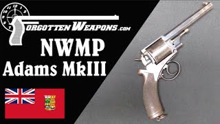 Mounties' First Revolver: the NWMP Adams MkIII