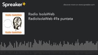 RadioIsolaWeb 49a puntata (part 2 di 4)