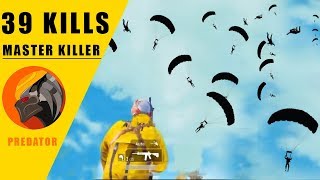 39 Kills - Solo vs Squad - Predator Gameplay