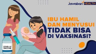 Kenapa Ibu Hamil dan Menyusui Tidak Bisa di Vaksinasi ? | Jawaban Health